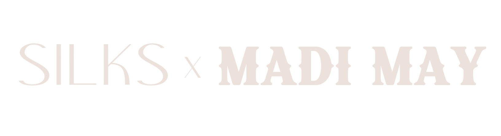 SILKS X MADI MAY